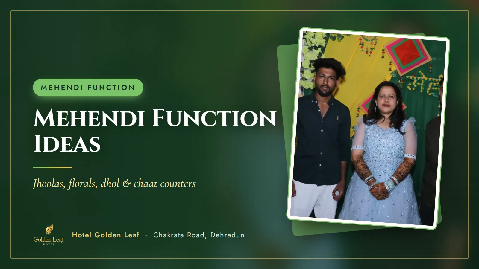 Mehendi Function Ideas in Dehradun: Décor, Music, Food & Venue Tips