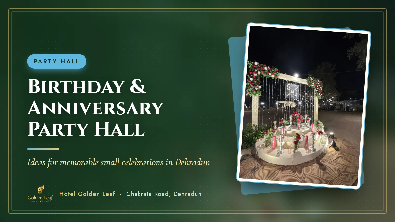 Party Hall in Dehradun for Birthdays & Anniversaries: Ideas for Memorable Small Celebrations